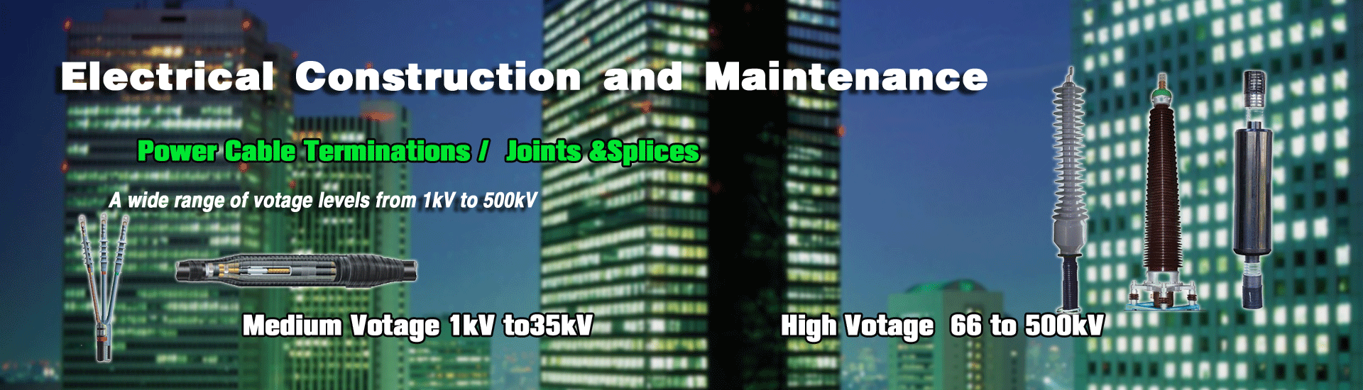 Power cable termiations and power cable joints , power cable splices